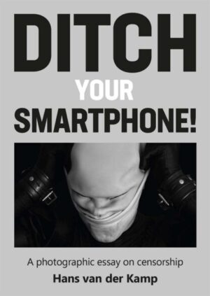 Ditch Your Smartphone by Hans van der Kamp